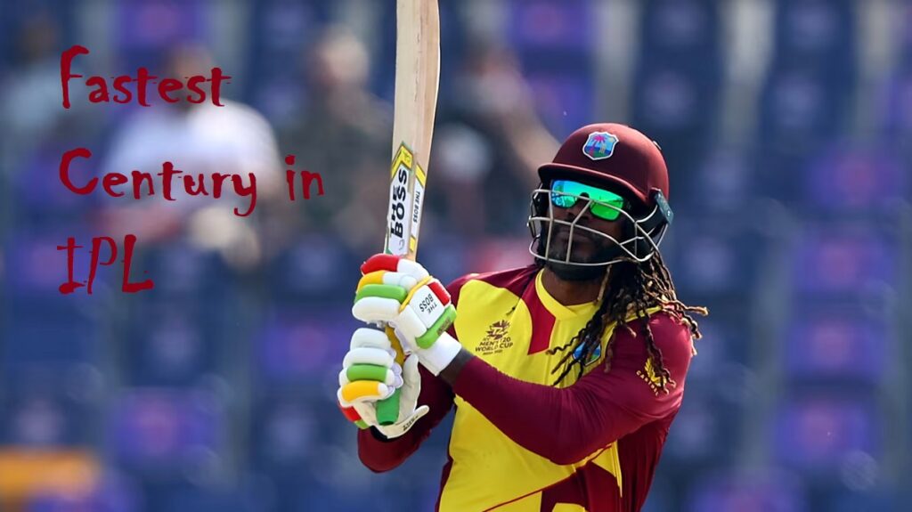Fastest Century in IPL