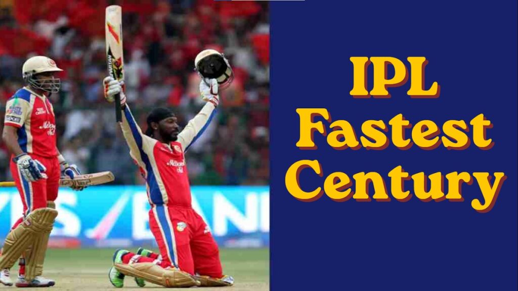 IPL Fastest Century